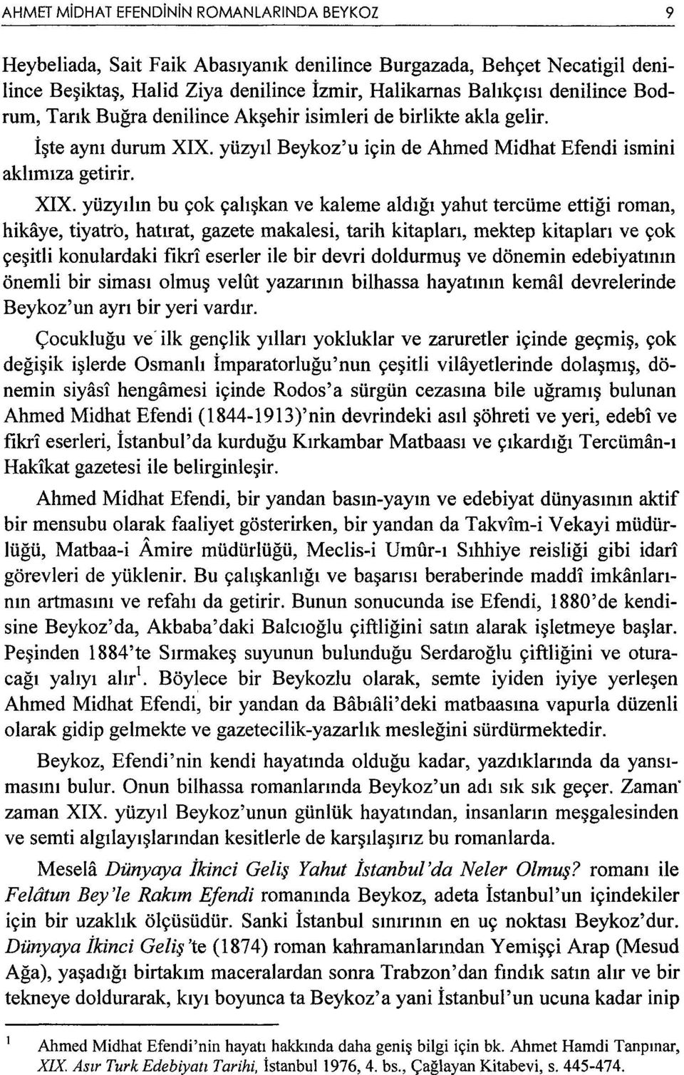 yüzyıl Beykoz'u için de Ahmed Midhat Efendi ismini aklımıza getirir. XIX.