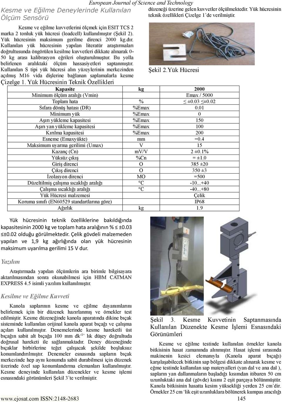 Kullanılan yük hücresinin yapılan literatür araştırmaları doğrultusunda öngörülen kesilme kuvvetleri dikkate alınarak 0-50 kg arası kalibrasyon eğrileri oluşturulmuştur.