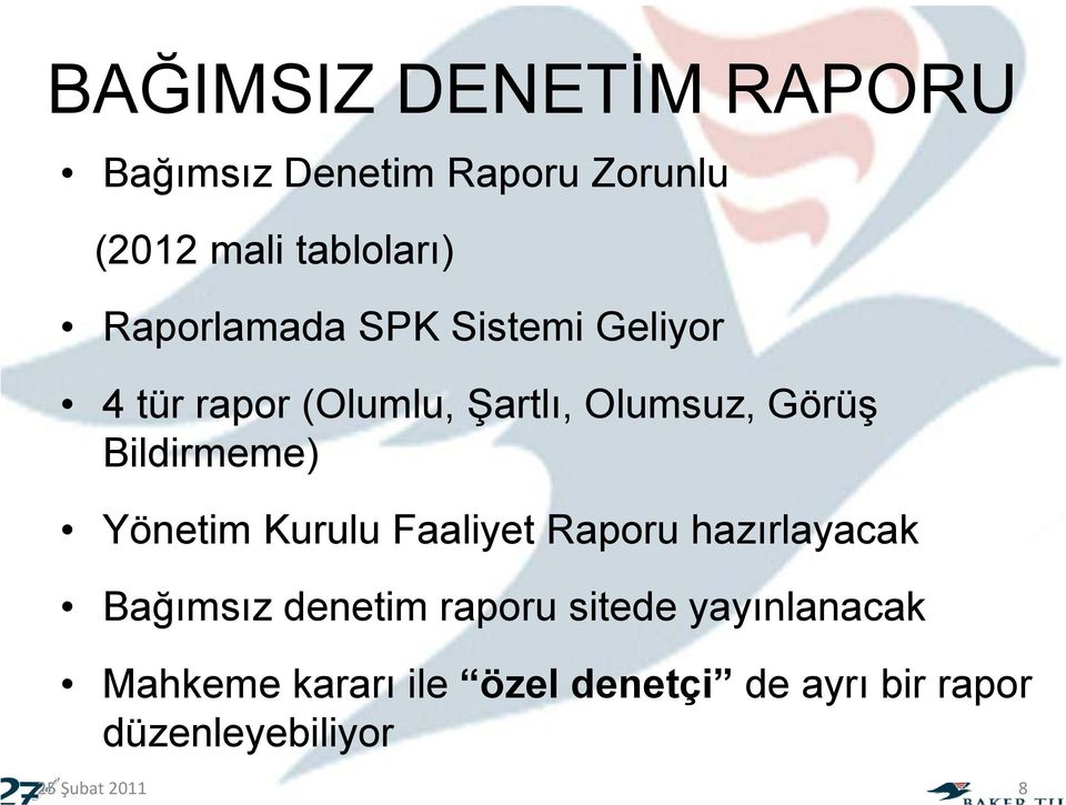 Bildirmeme) Yönetim Kurulu Faaliyet Raporu hazırlayacak Bağımsız denetim raporu