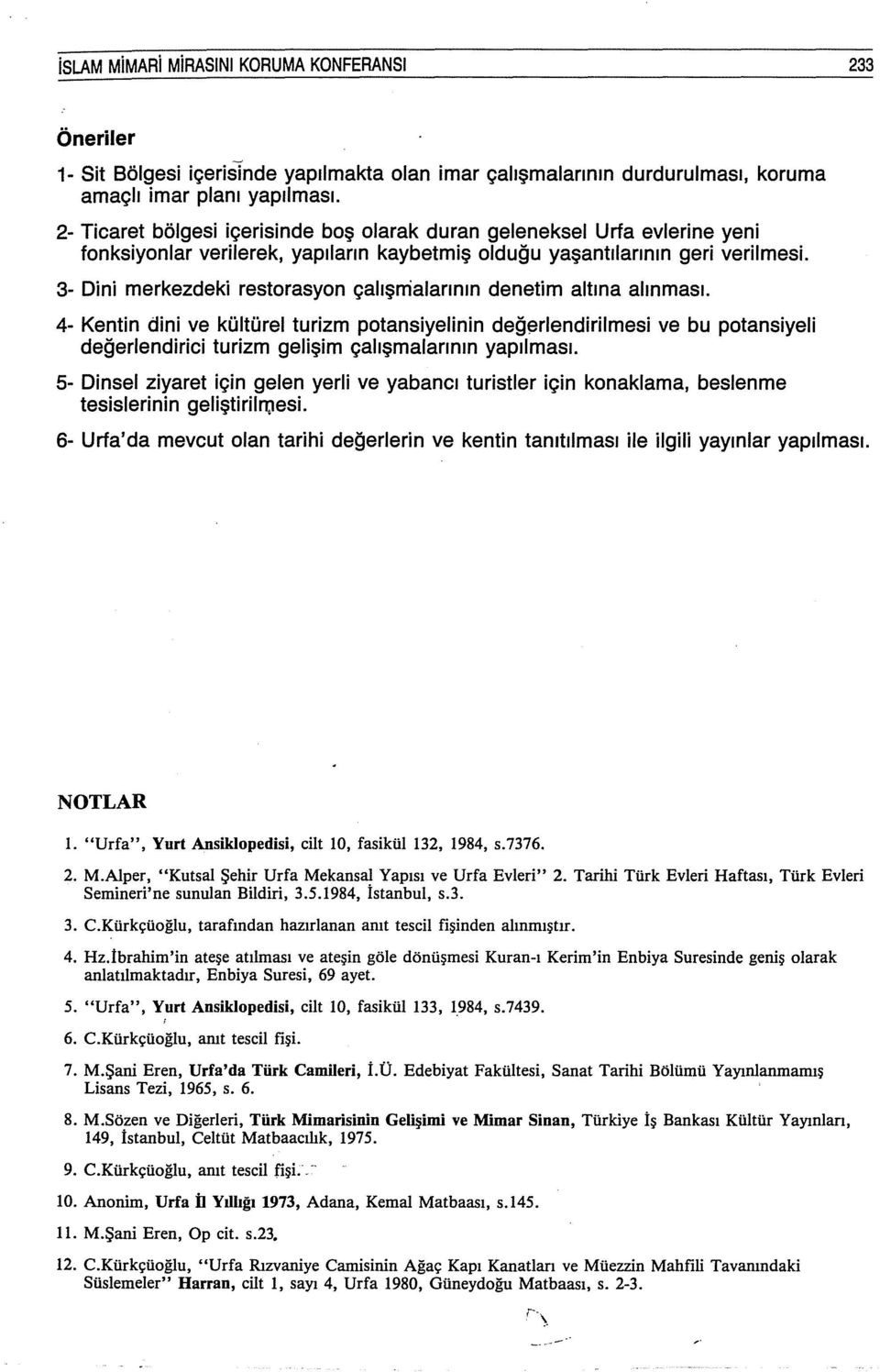 3- Dini merkezdeki restorasyon çalışmalarının denetim altına alınması.