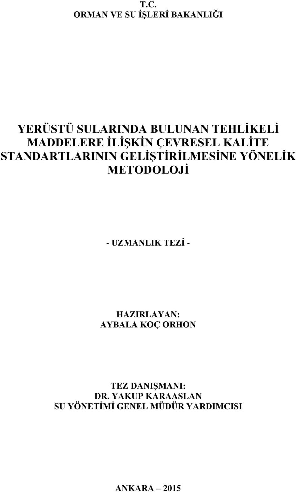 YÖNELİK METODOLOJİ - UZMANLIK TEZİ - HAZIRLAYAN: AYBALA KOÇ ORHON TEZ