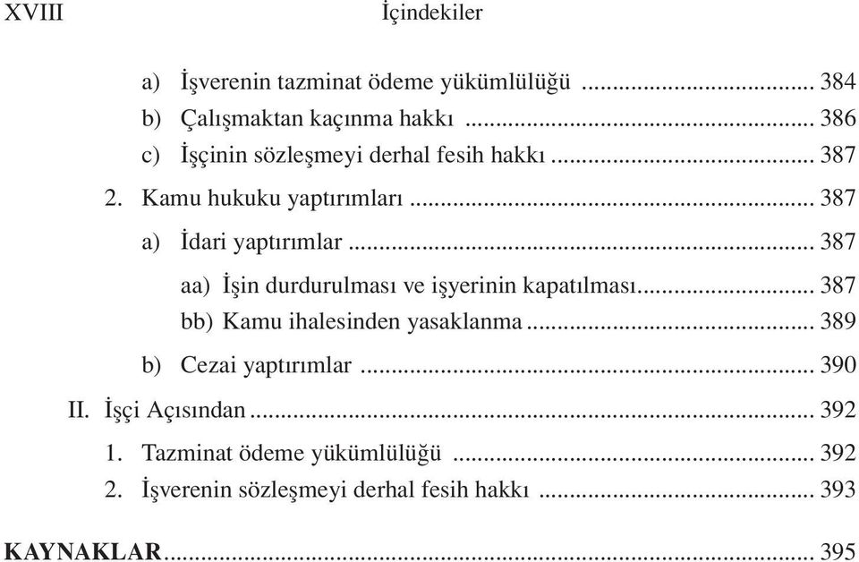 .. 387 aa) İşin durdurulması ve işyerinin kapatılması... 387 bb) Kamu ihalesinden yasaklanma.