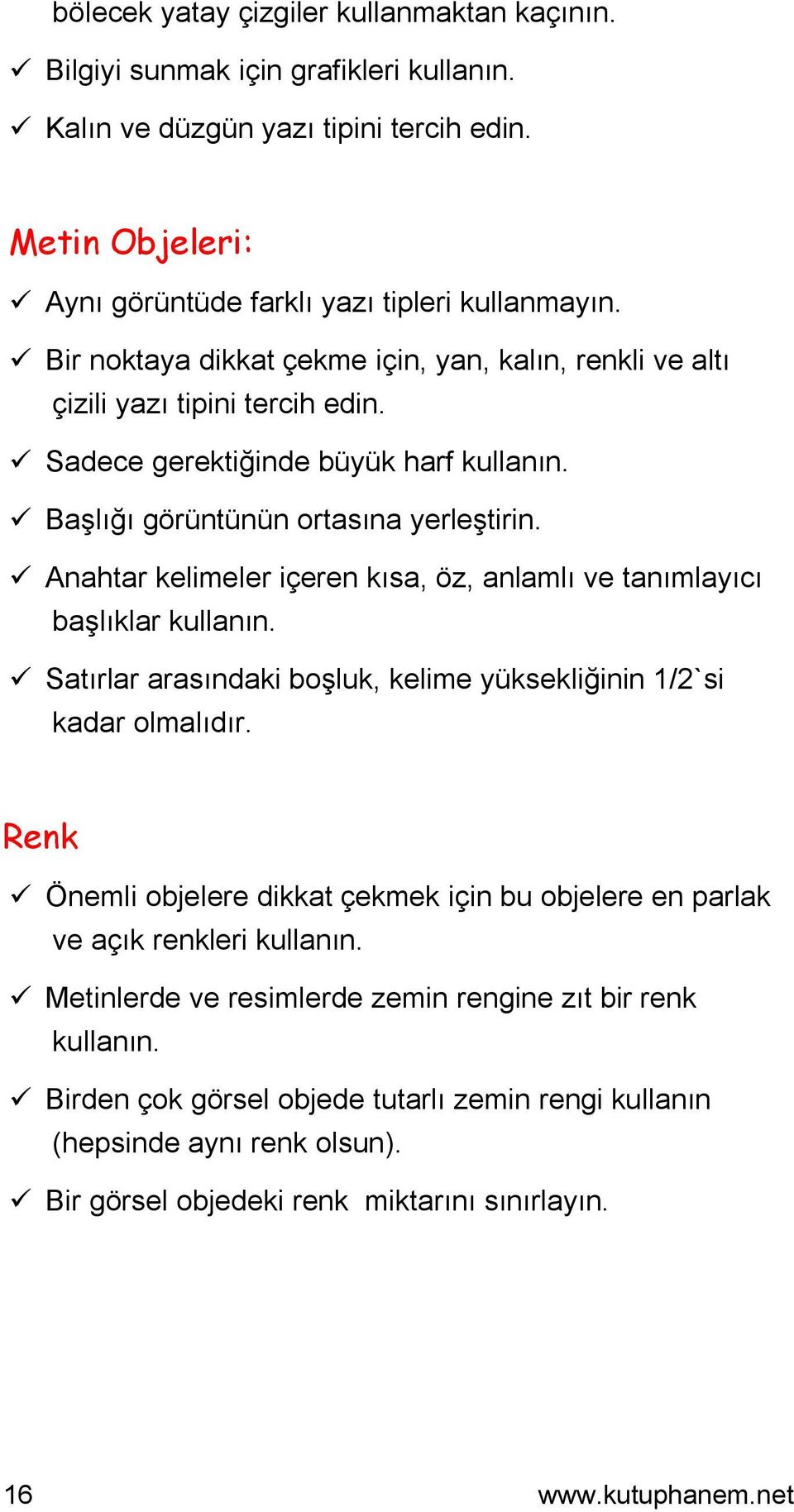 Anahtar kelimeler içeren kısa, öz, anlamlı ve tanımlayıcı başlıklar kullanın. Satırlar arasındaki boşluk, kelime yüksekliğinin 1/2`si kadar olmalıdır.