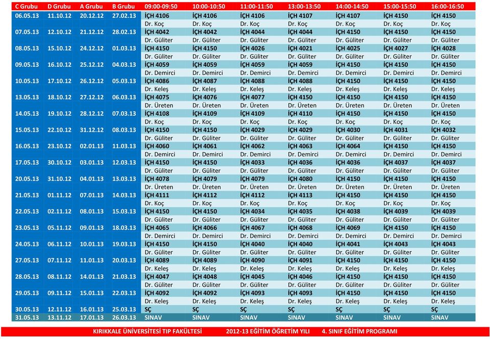 13 İÇH 4042 İÇH 4042 İÇH 4044 İÇH 4044 İÇH 4150 İÇH 4150 İÇH 4150 Dr. Güliter Dr. Güliter Dr. Güliter Dr. Güliter Dr. Güliter Dr. Güliter Dr. Güliter 08.05.13 15.10.12 24.12.12 01.03.