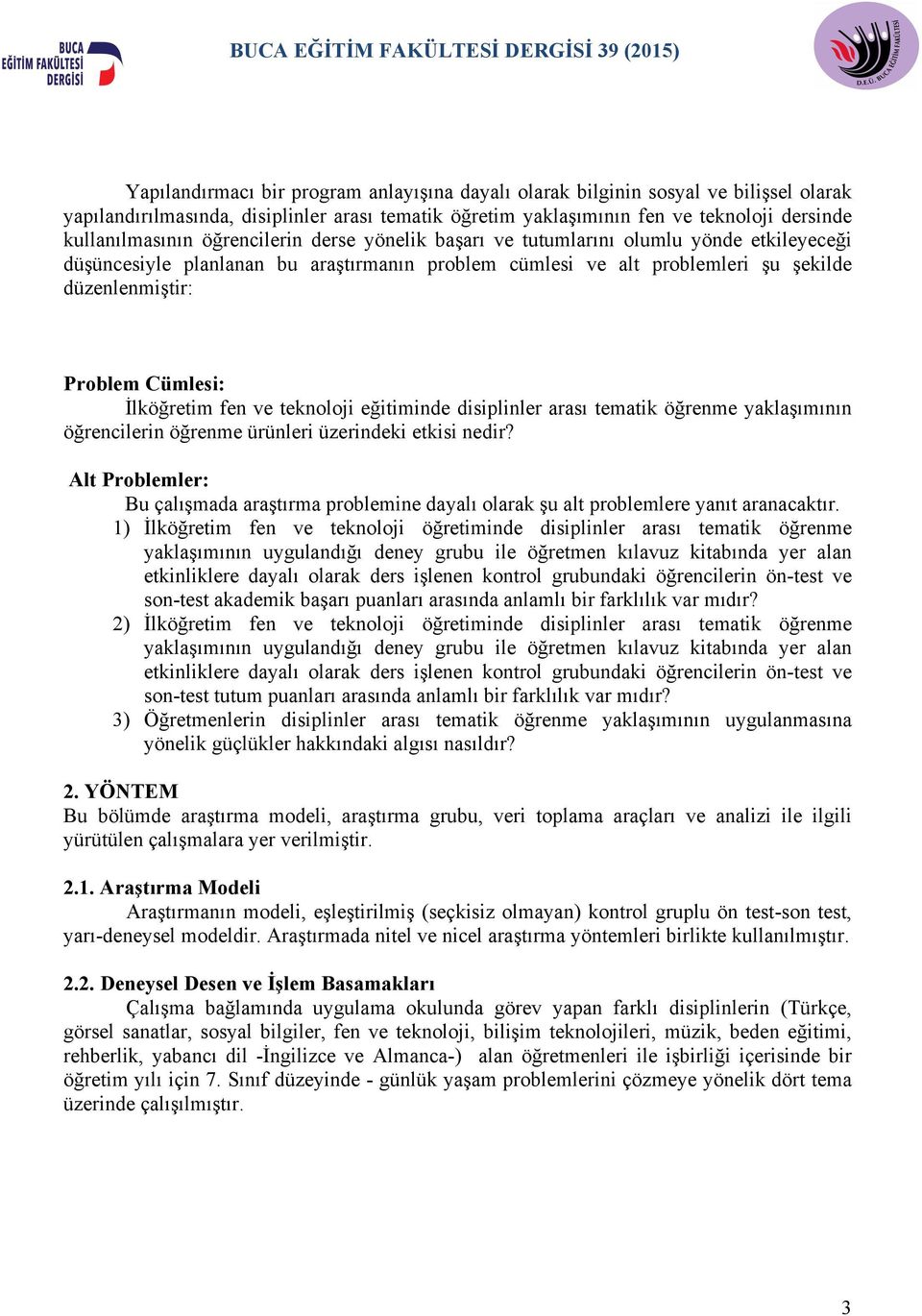 İlköğretim fen ve teknoloji eğitiminde disiplinler arası tematik öğrenme yaklaşımının öğrencilerin öğrenme ürünleri üzerindeki etkisi nedir?