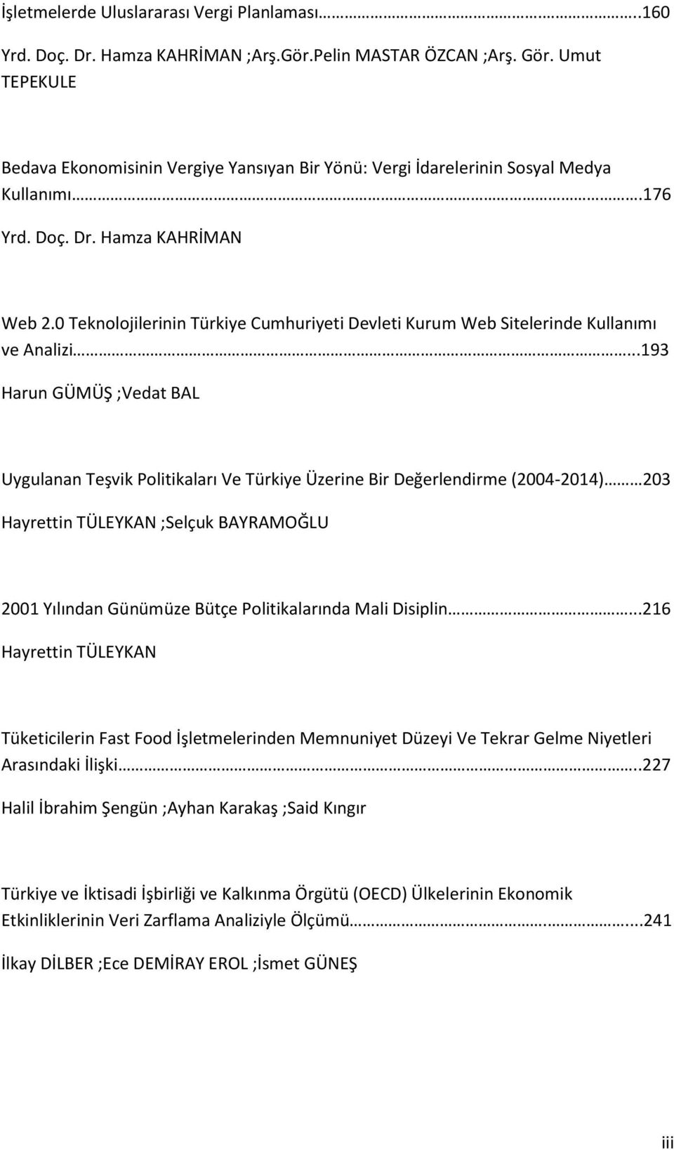 Teknolojilerinin Türkiye Cumhuriyeti Devleti Kurum Web Sitelerinde Kullanımı ve Analizi.