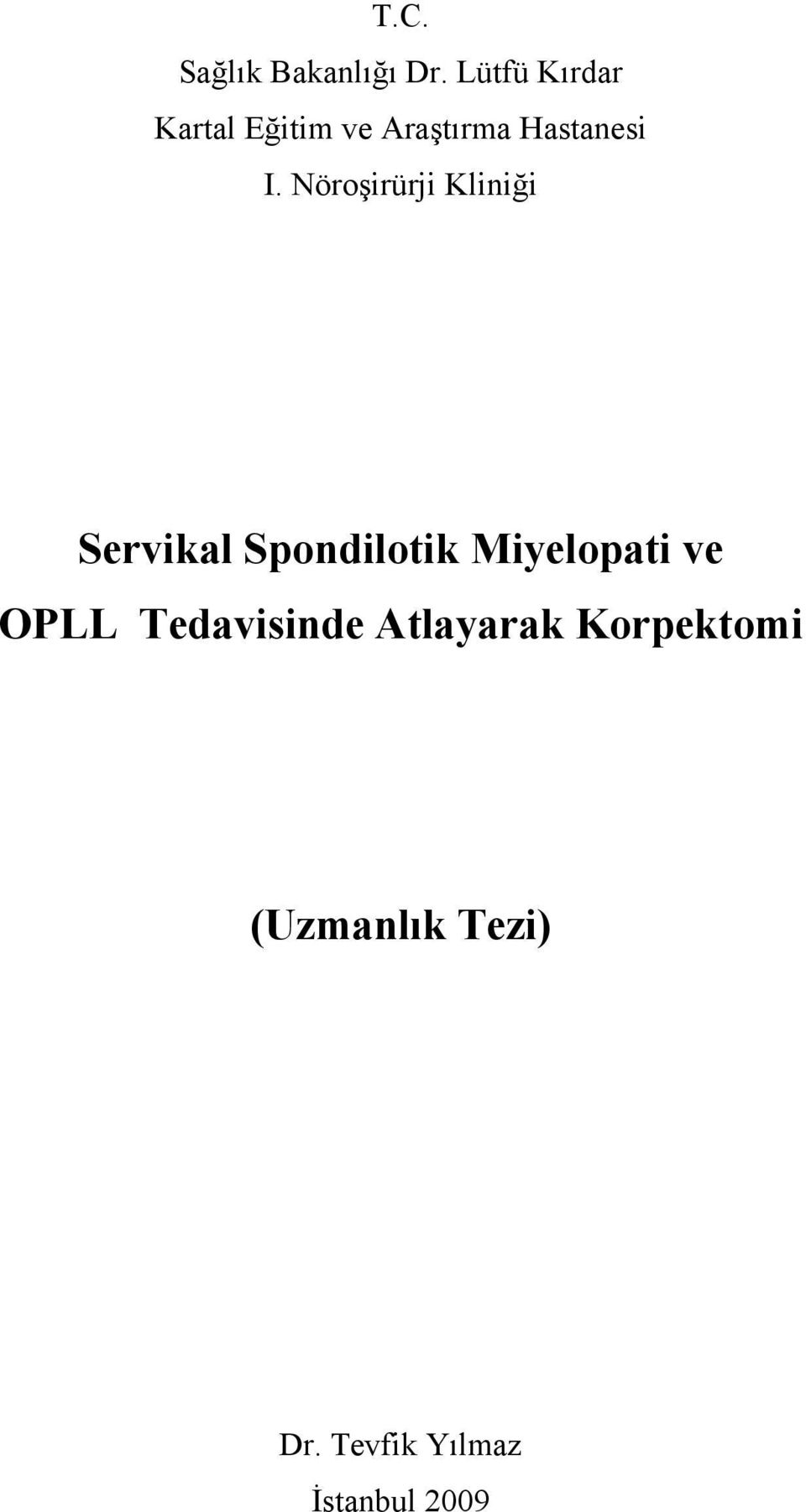 Nöroşirürji Kliniği Servikal Spondilotik Miyelopati ve