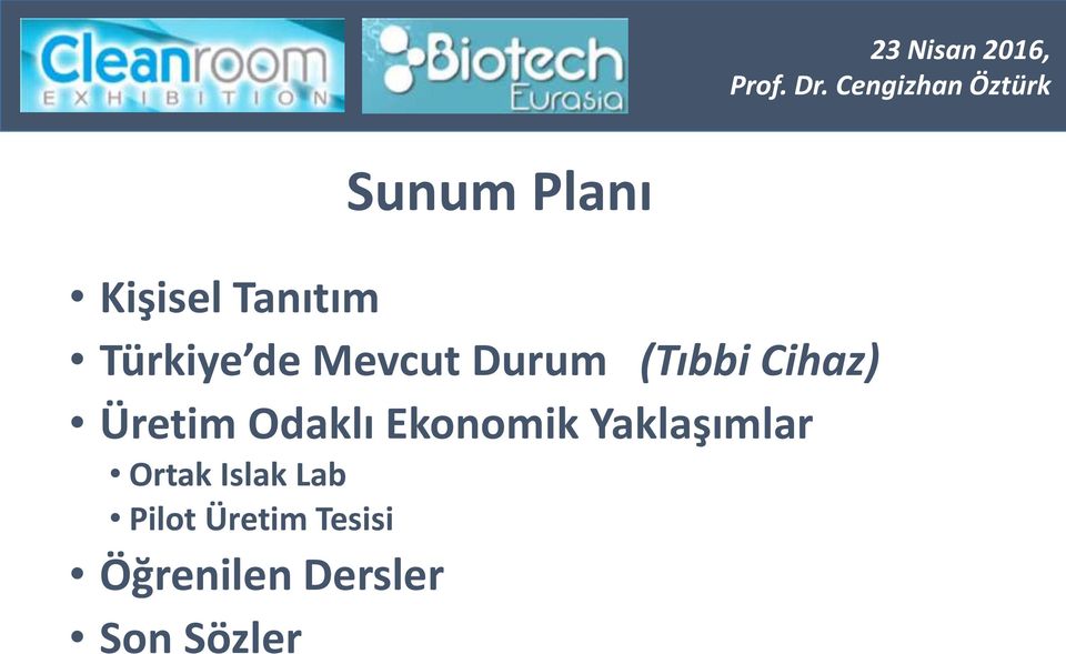 Dr. Cengizhan Öztürk Sunum Planı Kişisel Tanıtım Türkiye de Mevcut Durum (Tıbbi