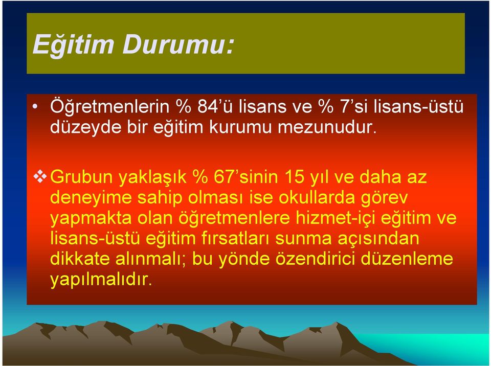 Grubun yaklaşık % 67 sinin 15 yıl ve daha az Grubun yaklaşık % 67 sinin 15 yıl ve daha az