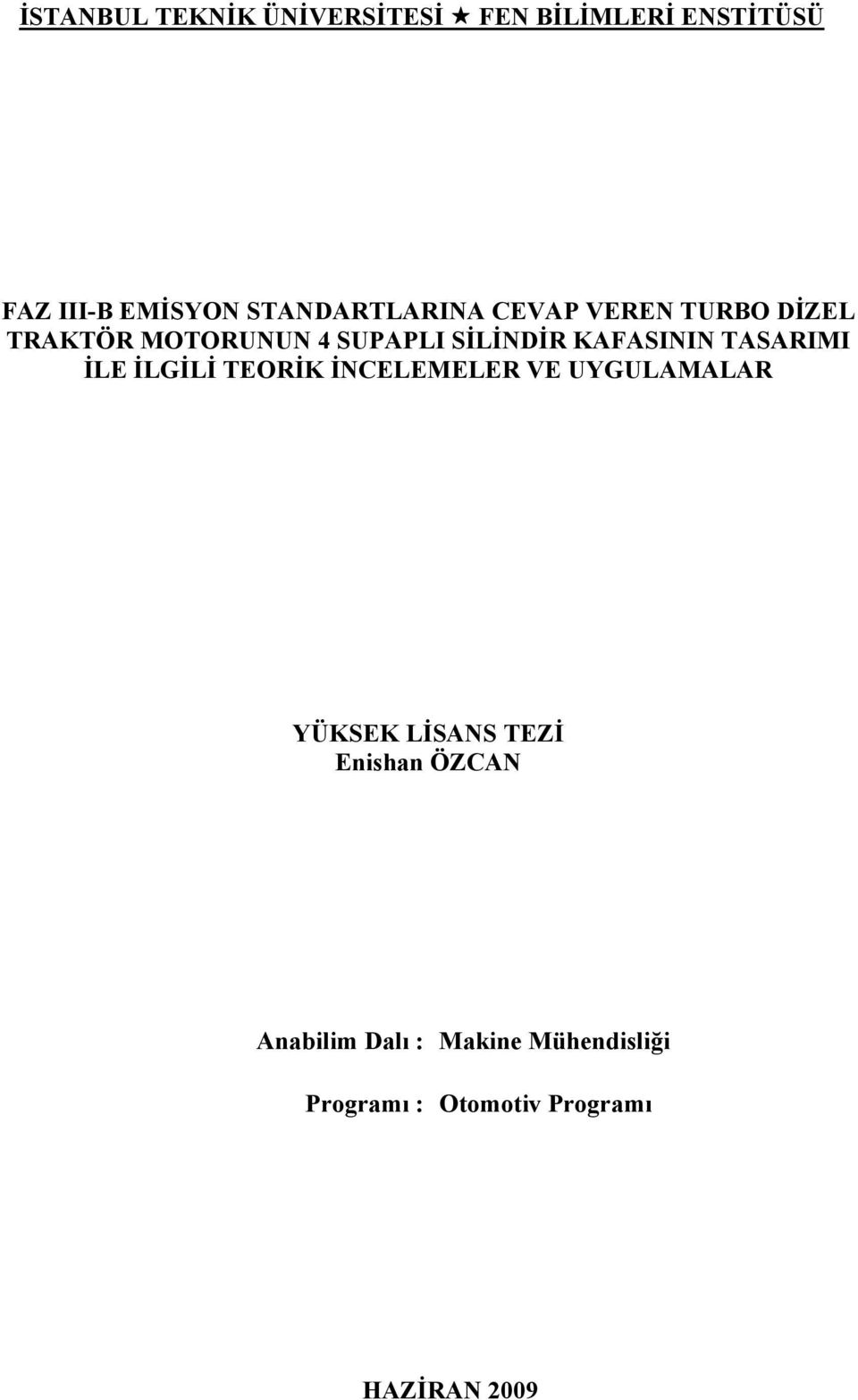 KAFASININ TASARIMI İLE İLGİLİ TEORİK İNCELEMELER VE UYGULAMALAR YÜKSEK LİSANS