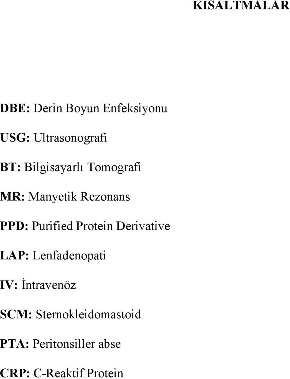 Protein Derivative LAP: Lenfadenopati IV: ntravenöz SCM: