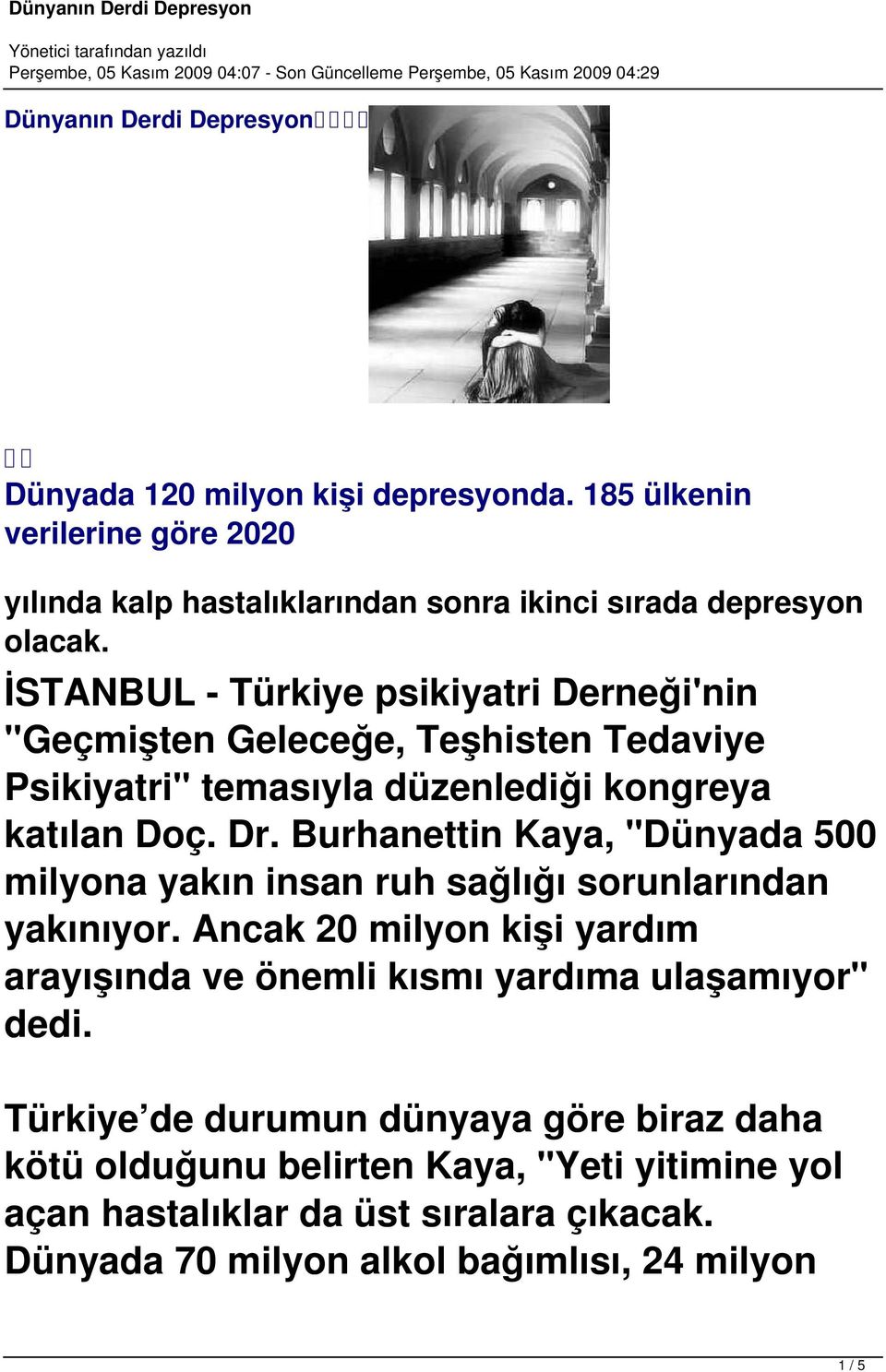 Burhanettin Kaya, "Dünyada 500 milyona yakın insan ruh sağlığı sorunlarından yakınıyor.