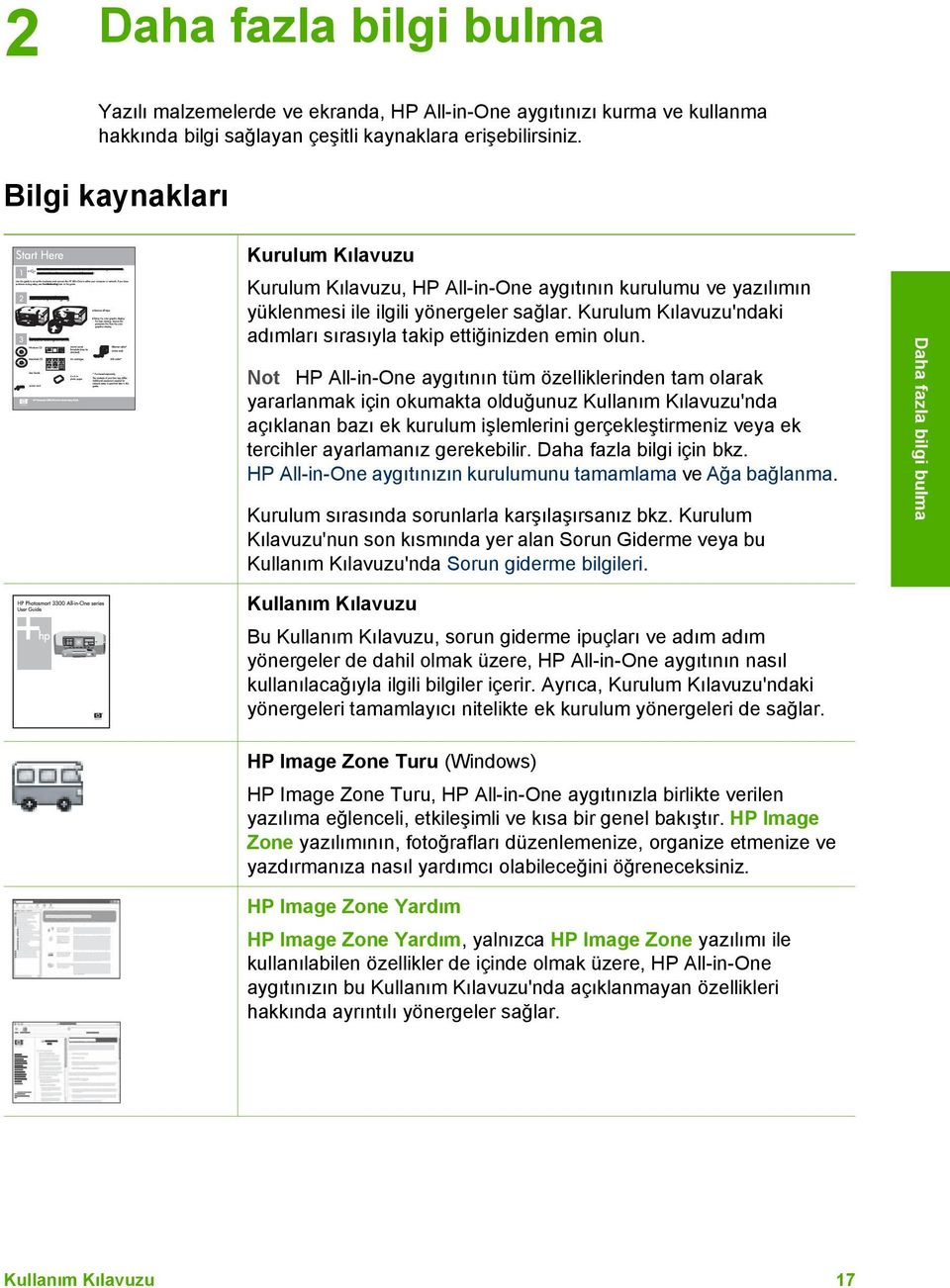 Kurulum Kılavuzu'ndaki adımları sırasıyla takip ettiğinizden emin olun.