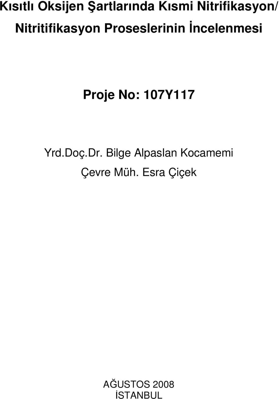 İncelenmesi Proje No: 107Y117 Yrd.Doç.Dr.