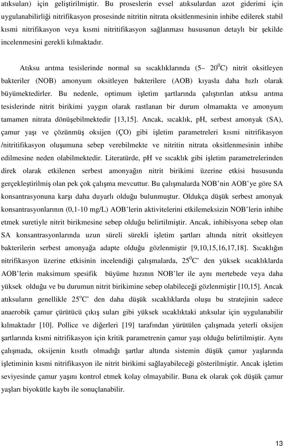 sağlanması hususunun detaylı bir şekilde incelenmesini gerekli kılmaktadır.