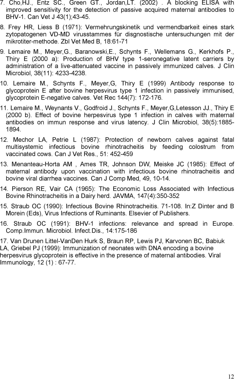 Lemaire M., Meyer,G., Baranowski,E., Schynts F., Wellemans G., Kerkhofs P.