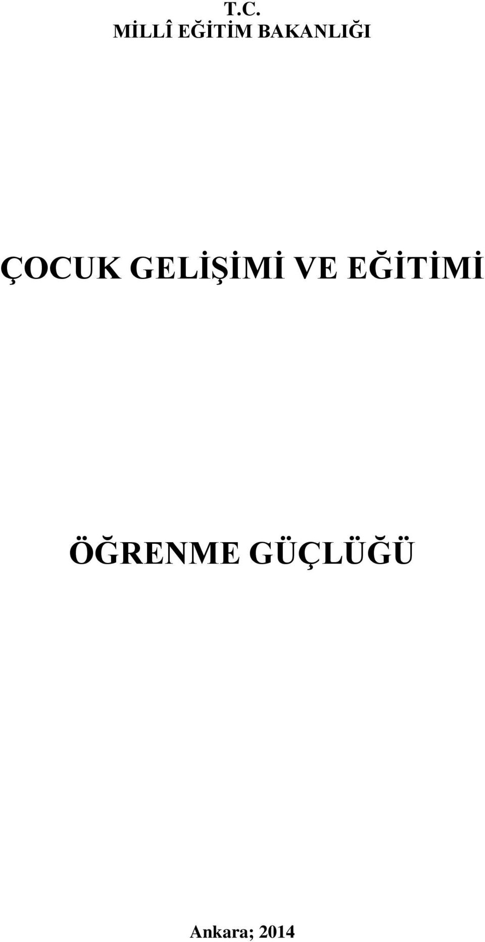 GELİŞİMİ VE EĞİTİMİ