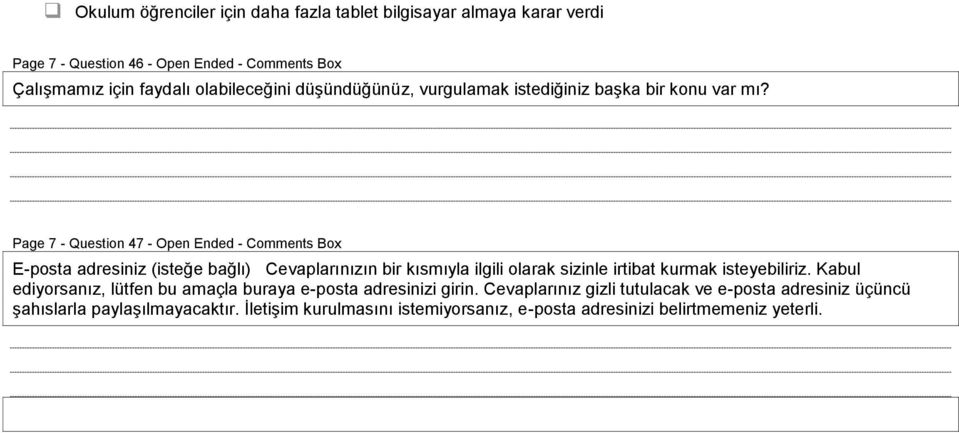 Page 7 - Question 47 - Open Ended - Comments Box E-posta adresiniz (isteğe bağlı) Cevaplarınızın bir kısmıyla ilgili olarak sizinle irtibat kurmak