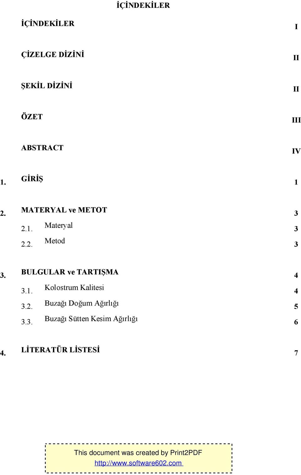 BULGULAR ve TARTIŞMA 3.1. Kolostrum Kalitesi 3.2.