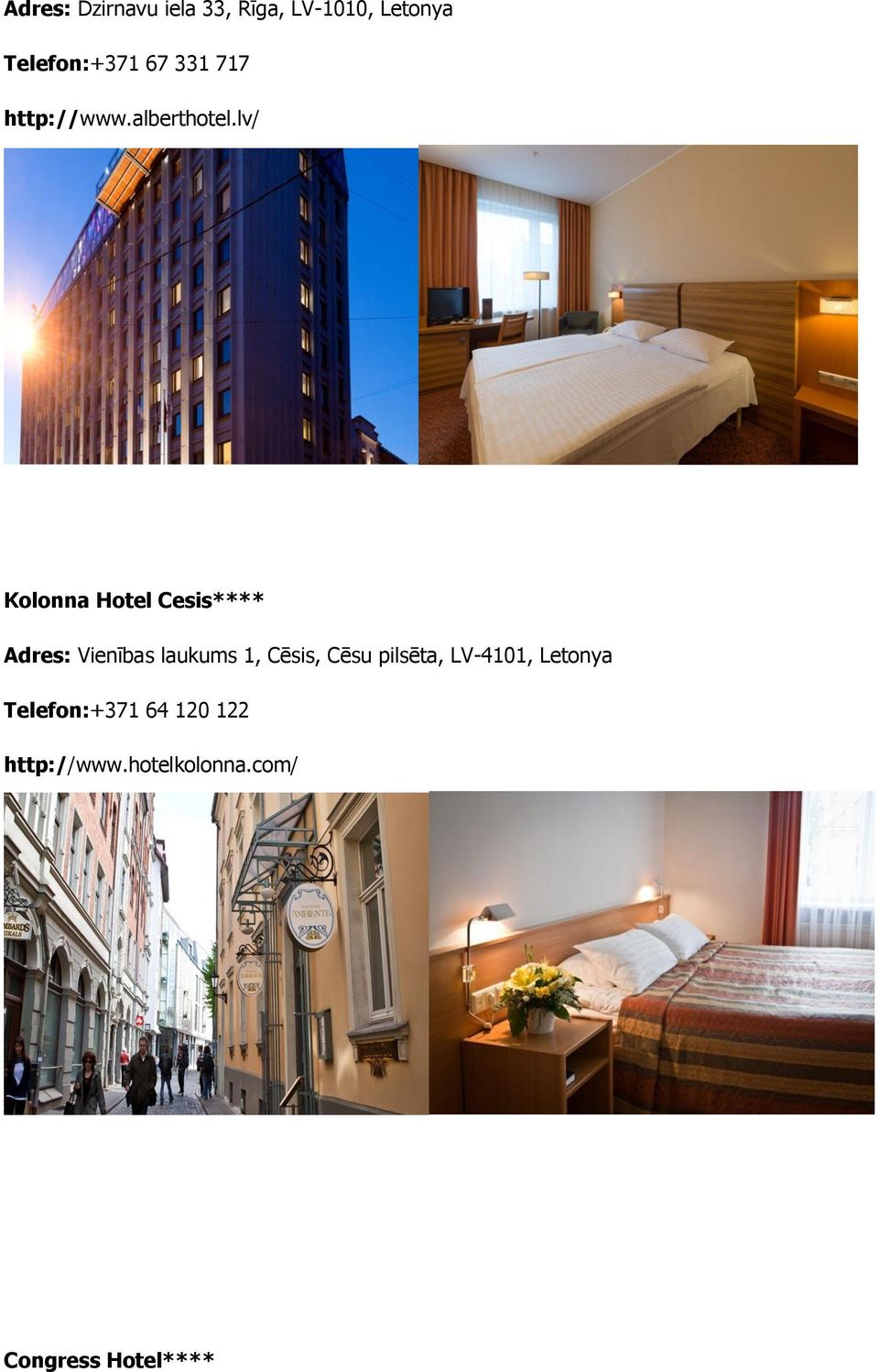 lv/ Kolonna Hotel Cesis**** Adres: Vienības laukums 1, Cēsis,