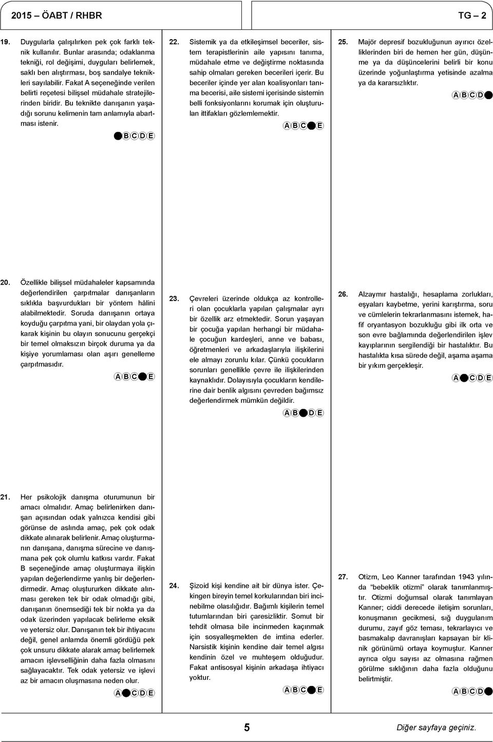 F a ka t A s e ç e n e ğ in d e v e rile n belirti reçetesi bilişsel m üdahale stratejilerinden biridir.