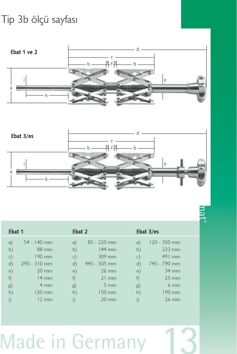 144 mm c) 309 mm d) 445-505 mm e) 26 mm f) 21 mm g) 5 mm h) 150 mm i) 20 mm Eat 3/es a) 120-350