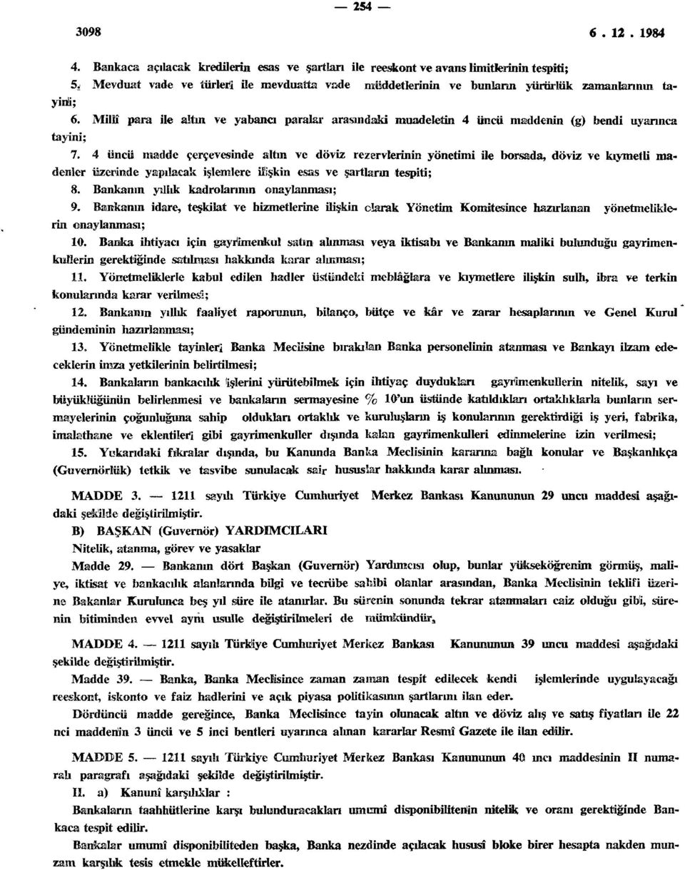 Millî para ile alün ve yabana paralar arasındaki muadeletin 4 üncü maddenin (g) bendi uyarınca tayini; 7.