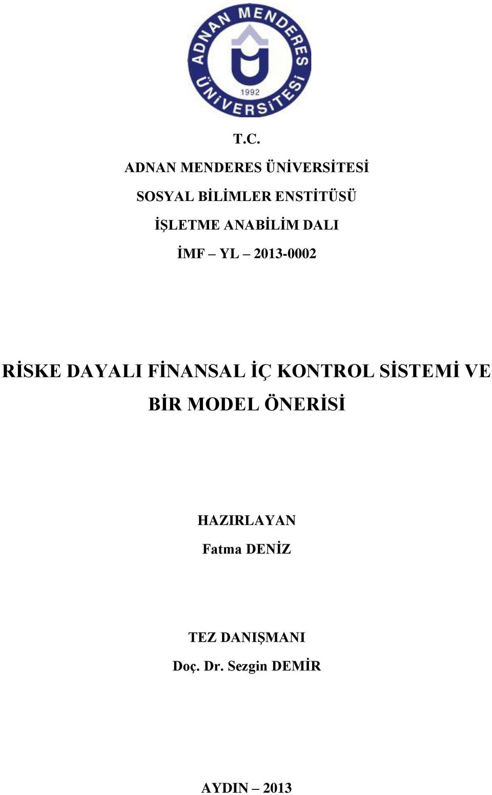 DAYALI FİNANSAL İÇ KONTROL SİSTEMİ VE BİR MODEL ÖNERİSİ