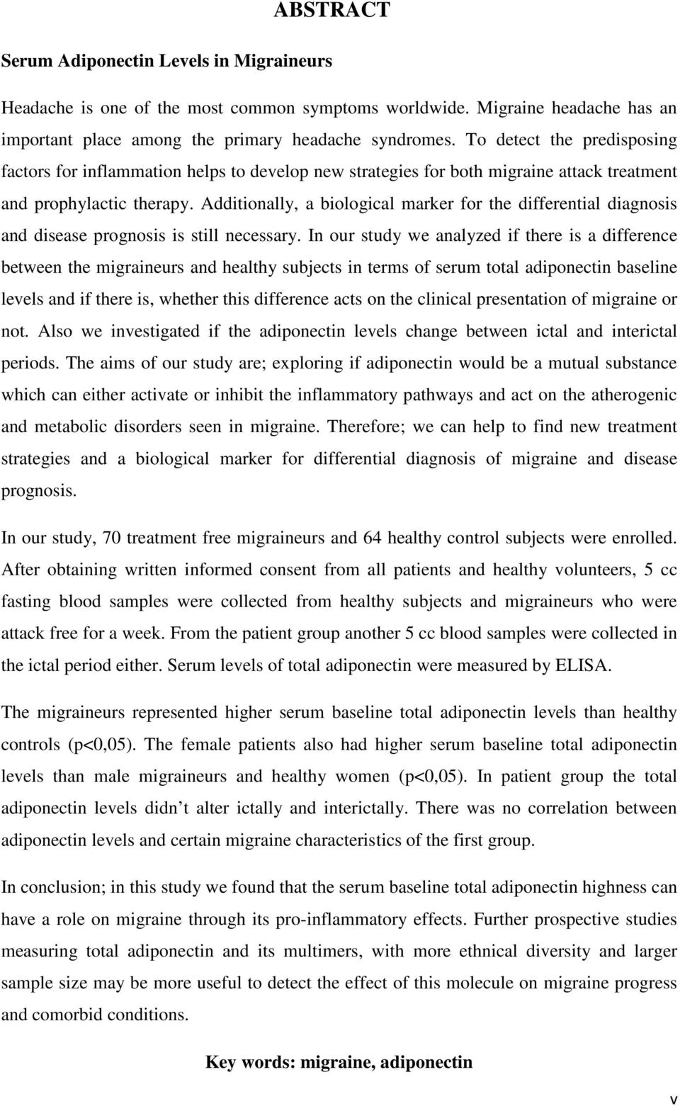 Additionally, a biological marker for the differential diagnosis and disease prognosis is still necessary.