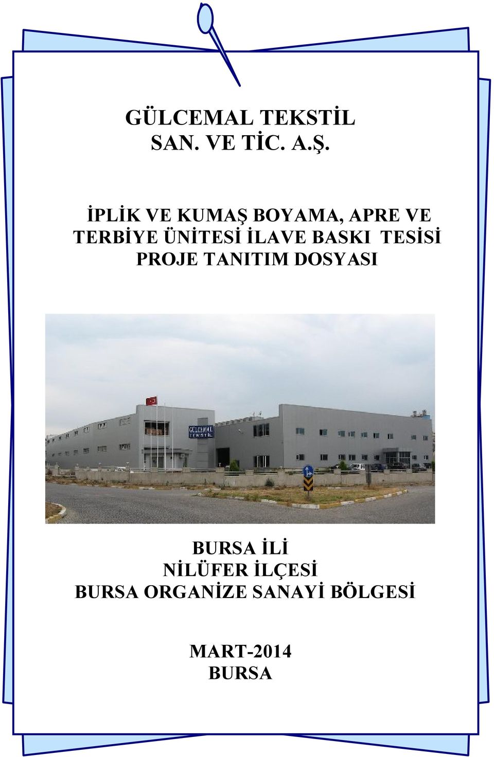 İLAVE BASKI TESİSİ PROJE TANITIM DOSYASI BURSA