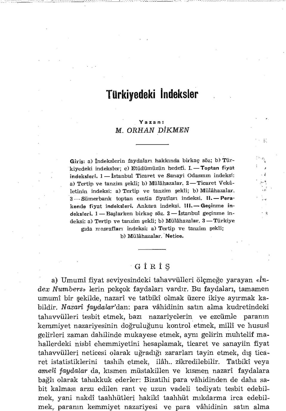 <-* ' 3 Sümerbank toptan emtia fiyatları indeksi. II. Pera- ' kende fiyat indeksleri. Ankara indeksi, ili. Geçinme indeksleri. 1 Başlarken birkaç söz.