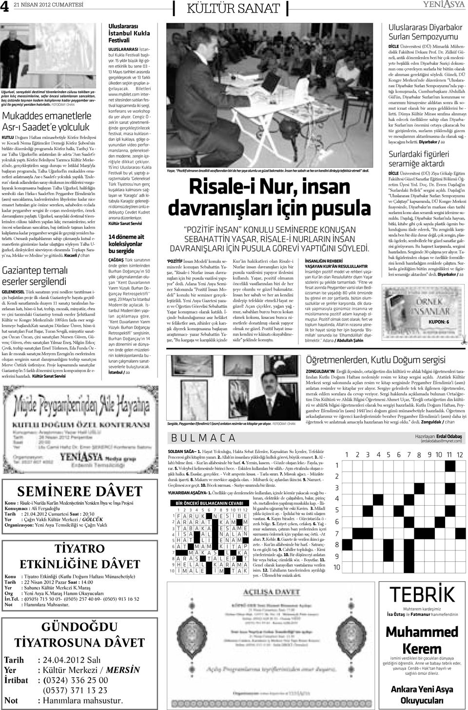 FOOÐF: CH u kad des e ma ne ler le sr-ý Sa a de e yol cu luk KUU Do ðum Haf a sý mü na se be iy le Kör fez Be le di ye si ve Ko ca e li e ma ði im ci ler Der ne ði Kör fez Þu be si nin bir lik e dü