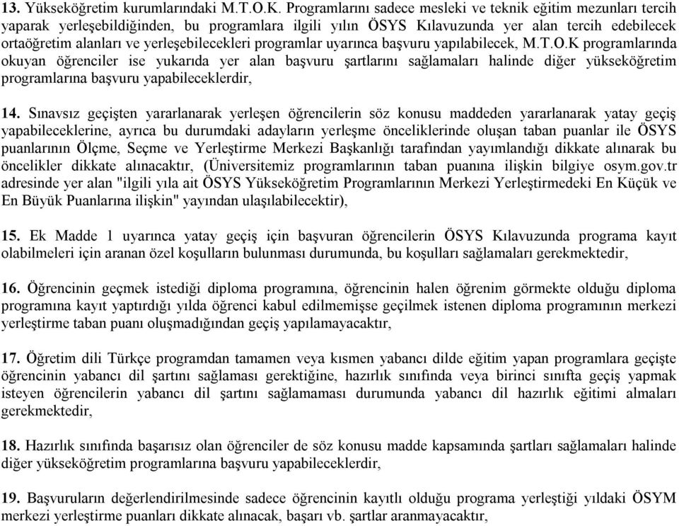 yerleşebilecekleri programlar uyarınca başvuru yapılabilecek, M.T.O.