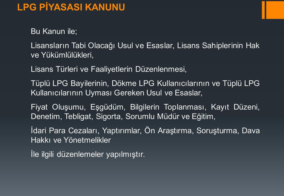 Gereken Usul ve Esaslar, Fiyat Oluşumu, Eşgüdüm, Bilgilerin Toplanması, Kayıt Düzeni, Denetim, Tebligat, Sigorta, Sorumlu Müdür