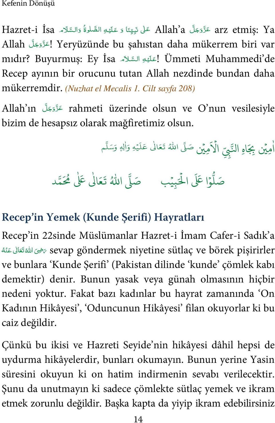 Cilt sayfa 208) Allah ın ع ز و ج ل rahmeti üzerinde olsun ve O nun vesilesiyle bizim de hesapsız olarak mağfiretimiz olsun.. / * 1 2 3 = و ا > و?