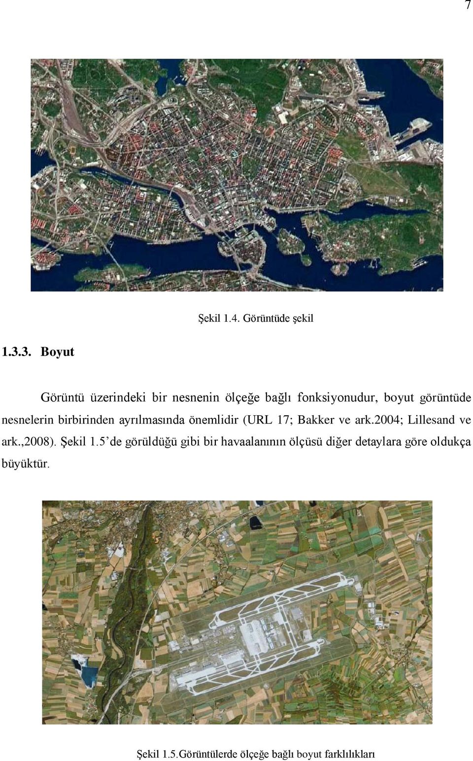 nesnelerin birbirinden ayrılmasında önemlidir (URL 17; Bakker ve ark.