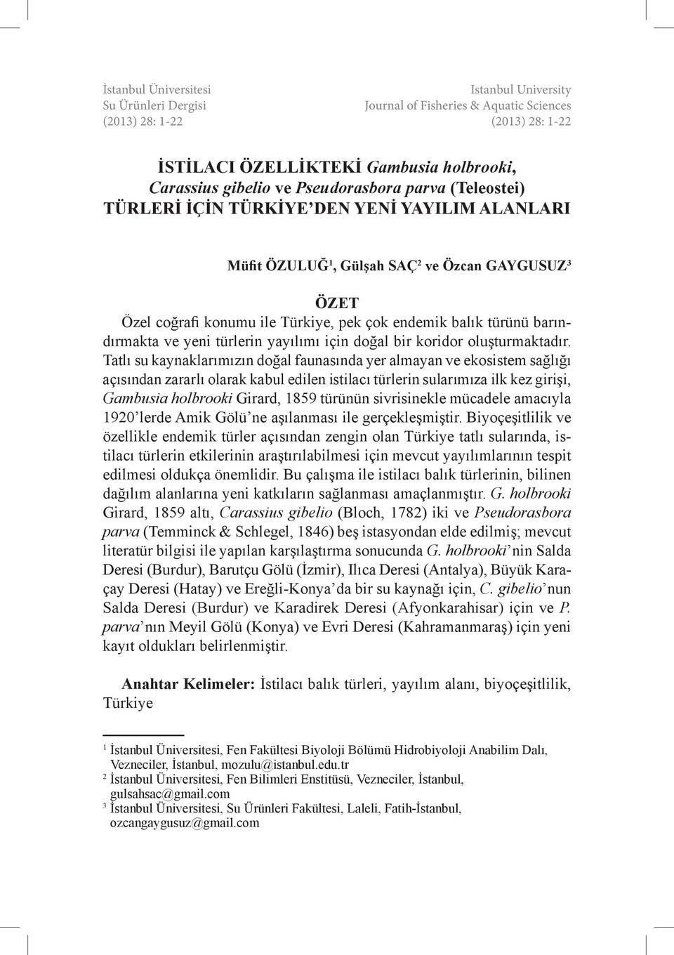 barındırmakta ve yeni türlerin yayılımı için doğal bir koridor oluşturmaktadır.