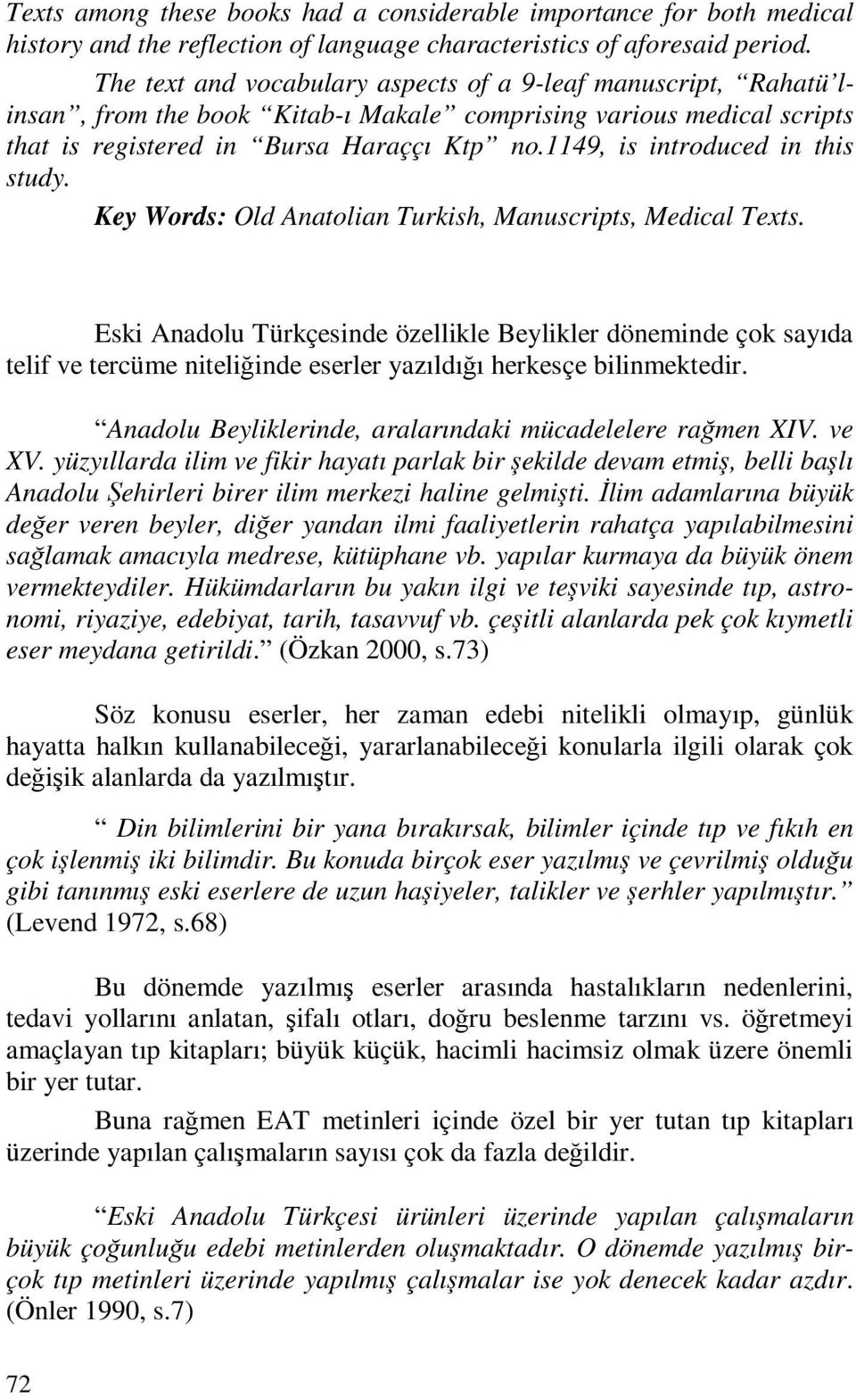 1149, is introduced in this study. Key Words: Old Anatolian Turkish, Manuscripts, Medical Texts.