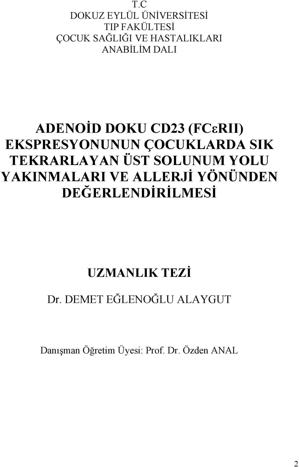 TEKRARLAYAN ÜST SOLUNUM YOLU YAKINMALARI VE ALLERJİ YÖNÜNDEN