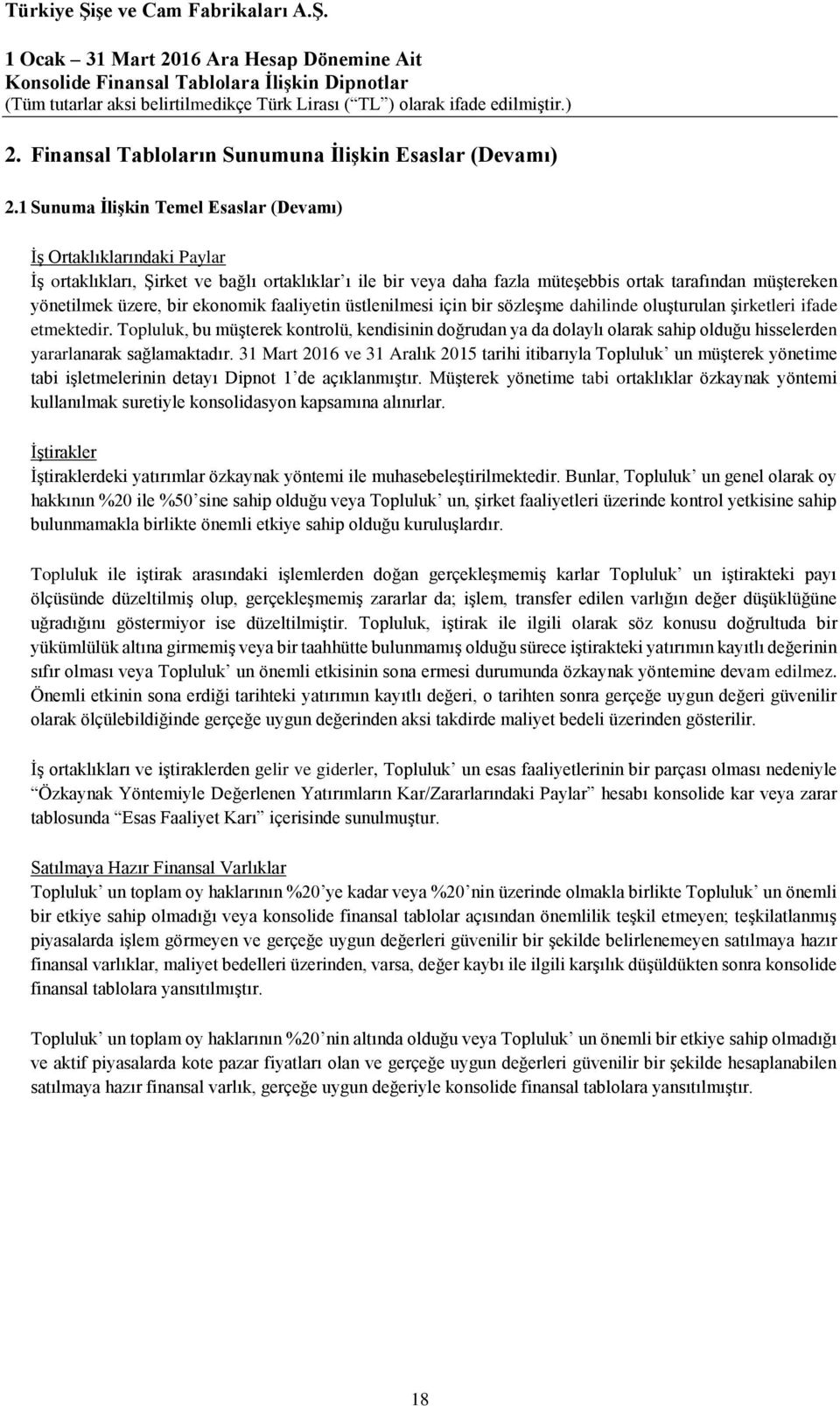 ekonomik faaliyetin üstlenilmesi için bir sözleşme dahilinde oluşturulan şirketleri ifade etmektedir.