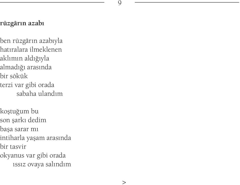 sabaha ulandım koştuğum bu son şarkı dedim başa sarar mı intiharla