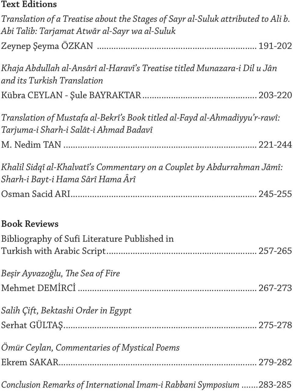 .. 203-220 Translation of Mustafa al-bekrî s Book titled al-fayd al-ahmadiyyu r-rawî: Tarjuma-i Sharh-i Salât-i Ahmad Badavî M. Nedim TAN.