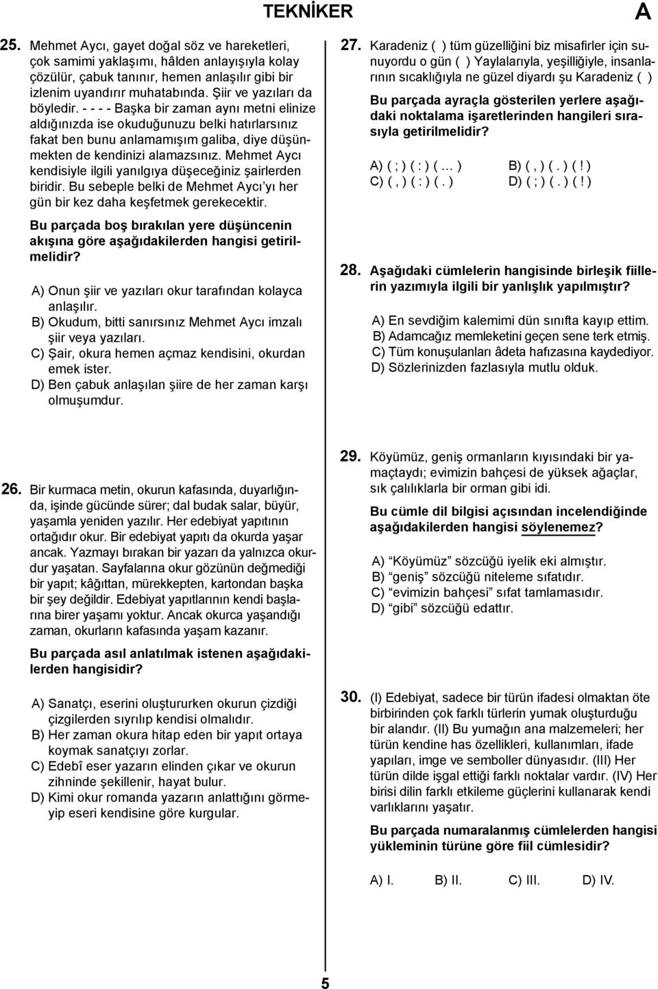 Mehmet ycı kendisiyle ilgili yanılgıya düşeceğiniz şairlerden biridir. Bu sebeple belki de Mehmet ycı yı her gün bir kez daha keşfetmek gerekecektir.