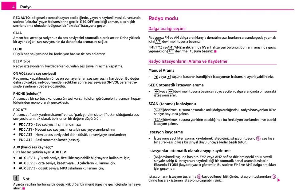 Daha yüksek bir ayar değeri, ses seviyesinin da daha fazla artmasını sağlar. LOUD Düşük ses seviyesinde bu fonksiyon bas ve tiz sesleri artırır.