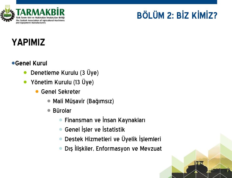 Üye) Genel Sekreter Mali Mü avir (Ba ms z) Bürolar Finansman ve