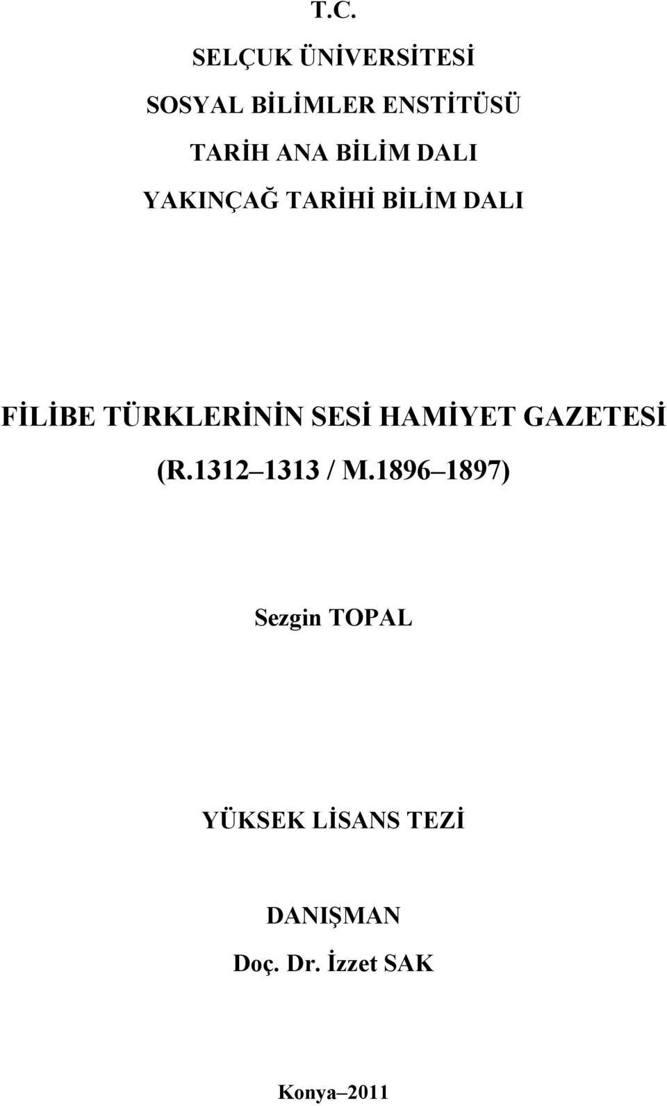 TÜRKLERİNİN SESİ HAMİYET GAZETESİ (R.1312 1313 / M.
