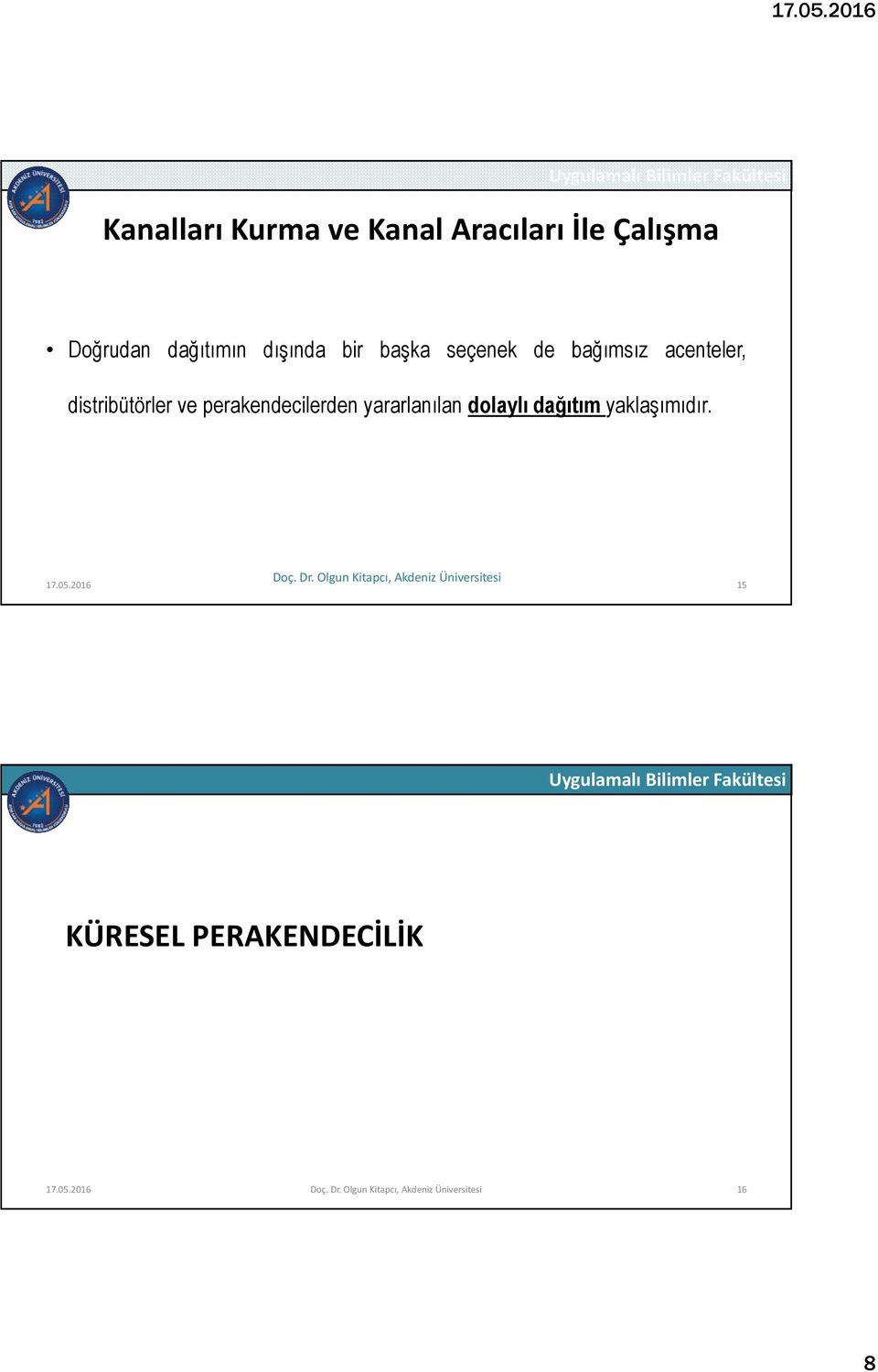 distribütörler ve perakendecilerden yararlanılan dolaylı