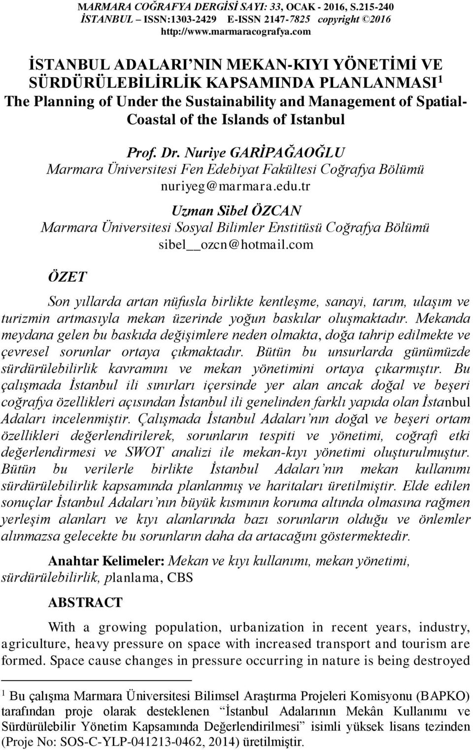 Dr. Nuriye GARİPAĞAOĞLU Marmara Üniversitesi Fen Edebiyat Fakültesi Coğrafya Bölümü nuriyeg@marmara.edu.