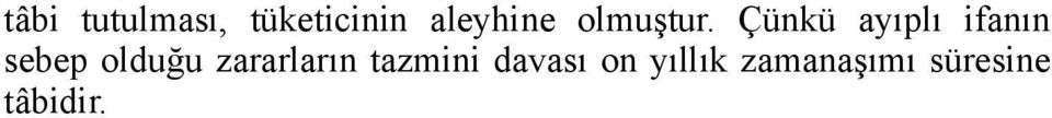 Çünkü ayıplı ifanın sebep olduğu