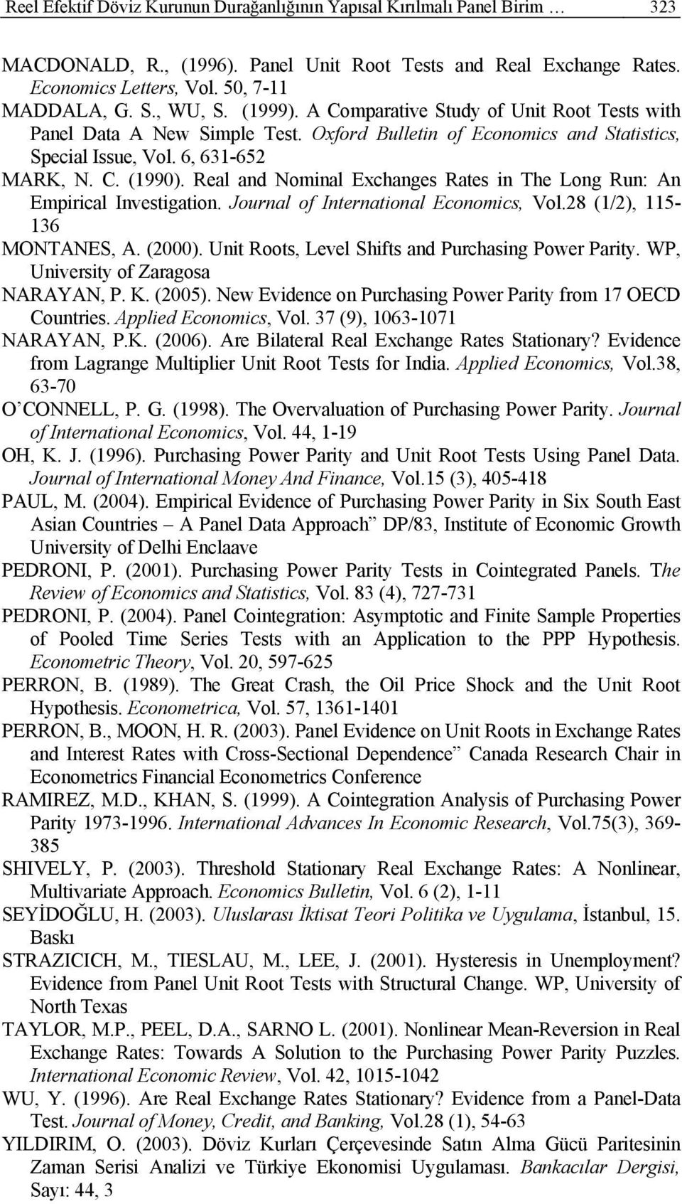 Real and Nominal Exchanges Rates in The Long Run: An Empirical Investigation. Journal of International Economics, Vol.28 (1/2), 115-136 MONTANES, A. (2000).